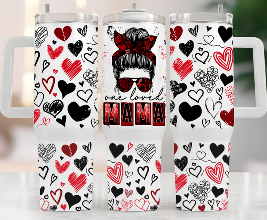 One Loved Mama Valentine's Day 40oz Tumbler