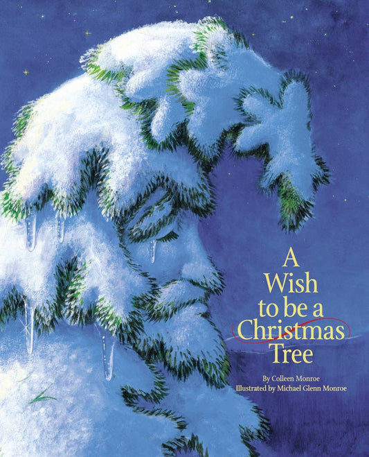 A Wish to be a Christmas Tree Picture Book